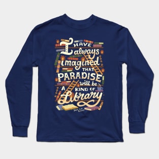 Library is Paradise Long Sleeve T-Shirt